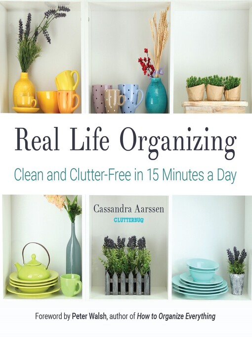 Title details for Real Life Organizing by Cassandra Aarssen - Wait list